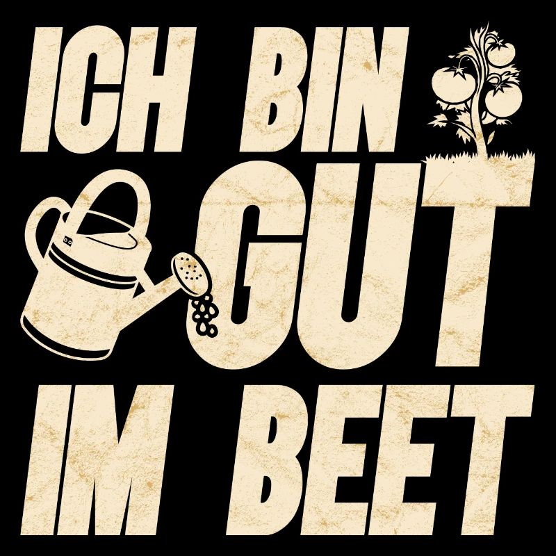 Ich bin Gut im Beet Lustiges Gärtner