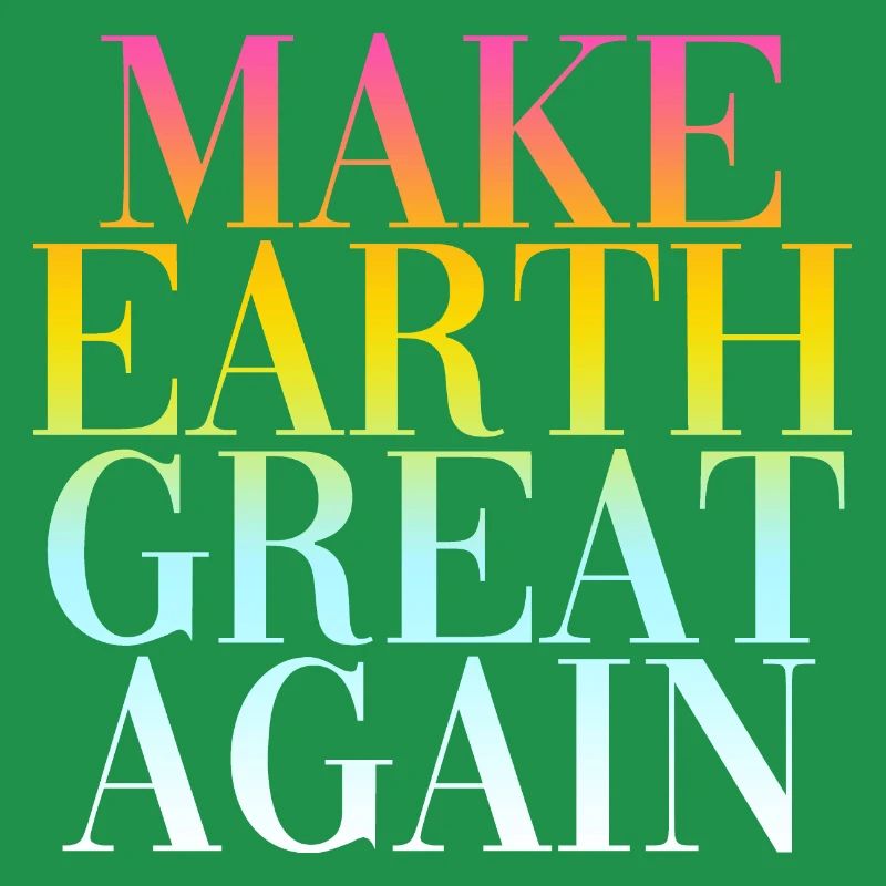 make earth great again