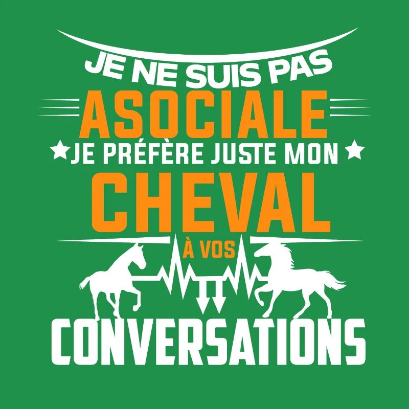 je préfère juste mon cheval à vos conversations