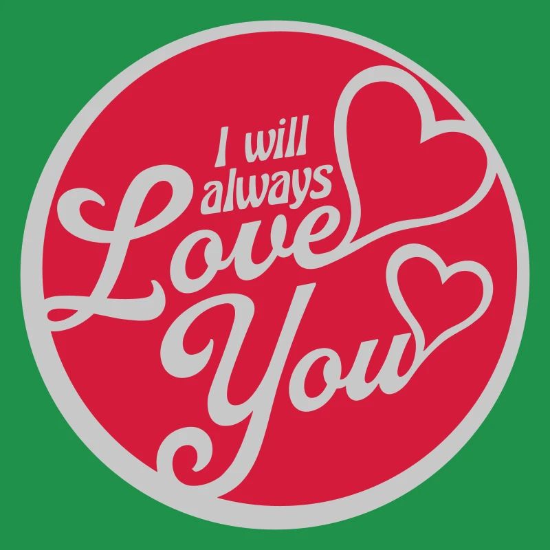 I will always love