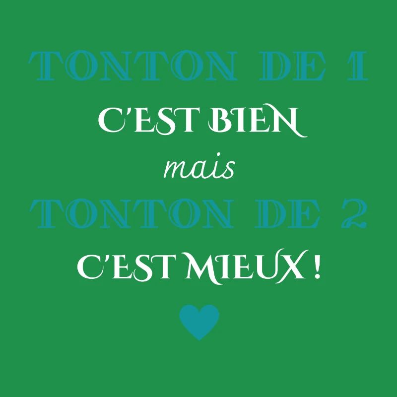 tonton de 1 c'est bien mais de 2 c'est mieux