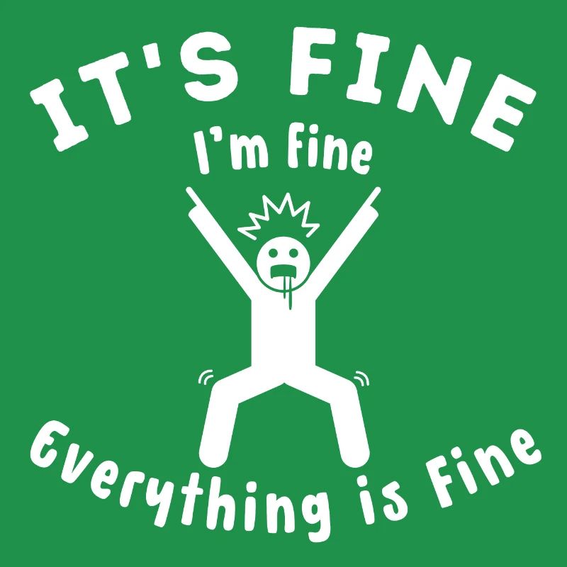 "It's fine" everything is fine original gift idea