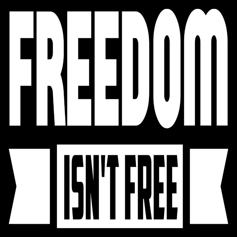 Freedom Isn't Free