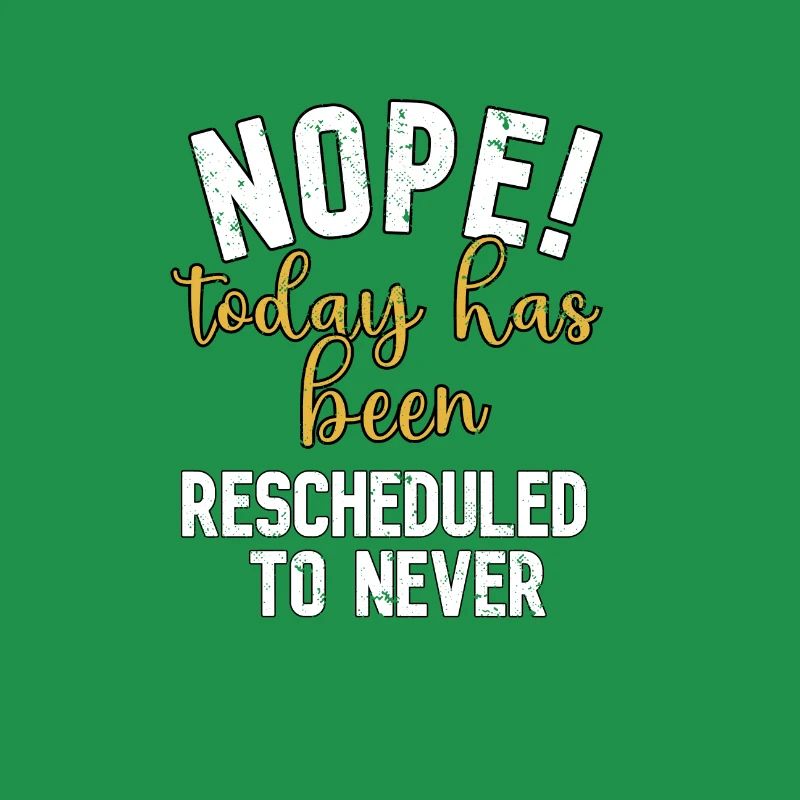 No. Today has never been postponed.