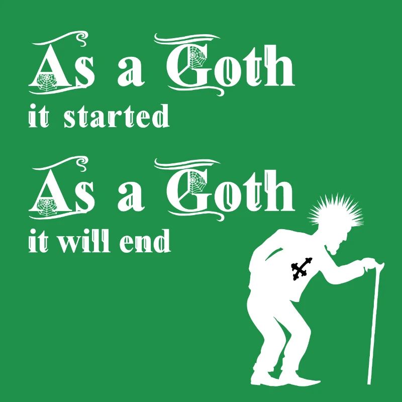 As a Goth it started - As a Goth it will end