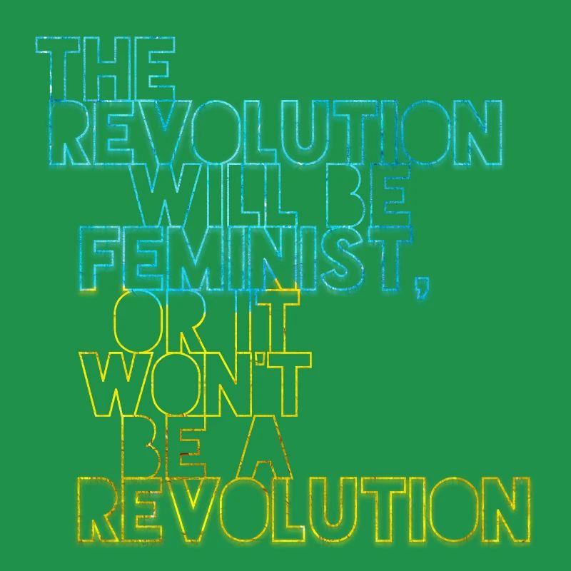 Die Revolution wird feministisch sein, oder wird sie es nicht sein