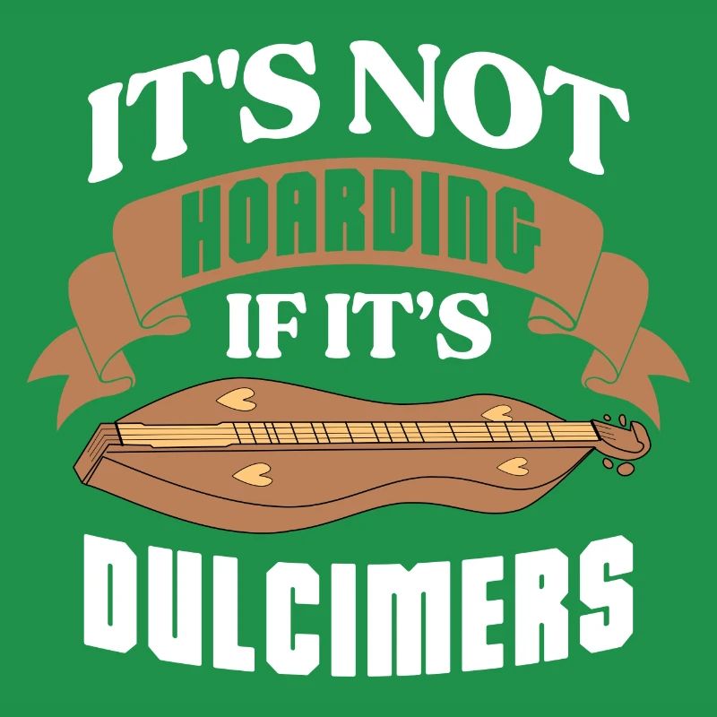 It's not hoarding if it's Dulcimers