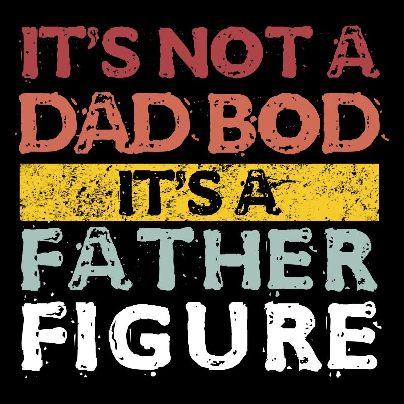 It's not a father Bod It's a father figure