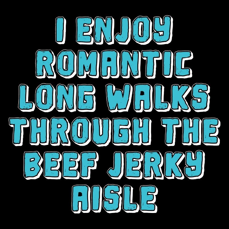 I enjoy romantic walks through the
