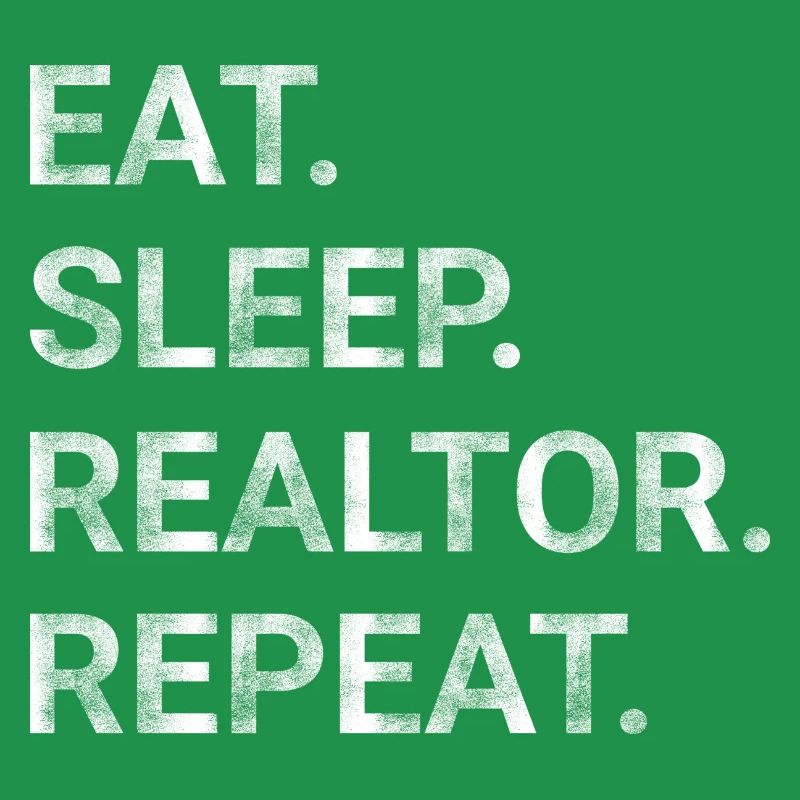 Eat Sleep Realtor Repeat