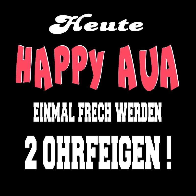 Happy aua einmal frech werden 2 ohrfeigen