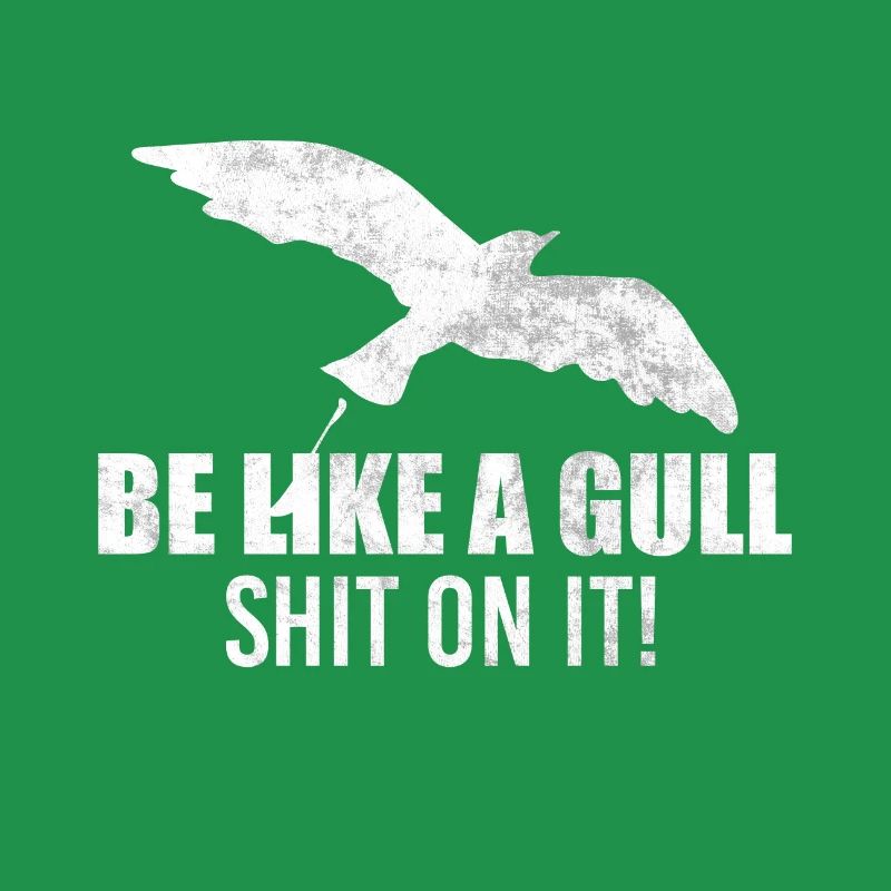 Sei eine Möwe Scheiss darauf Möwenschiss