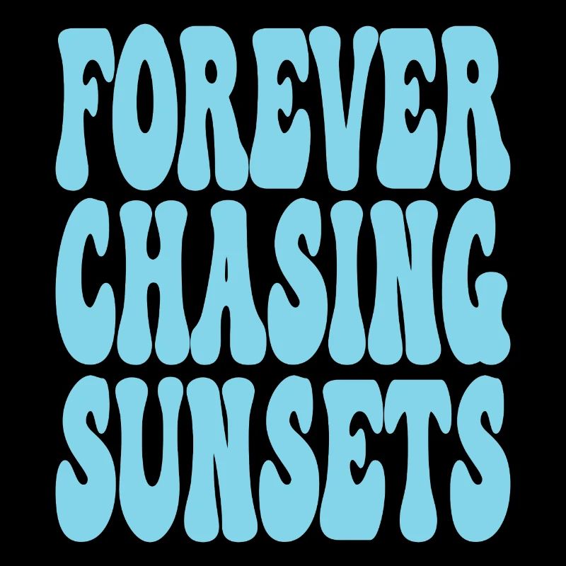 FOREVER CHASING SUNSETS