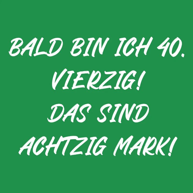 Bald bin ich vierzig das sind achtzig Mark
