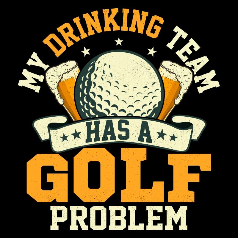 Mon équipe de buveurs a un problème de golf Golf par te
