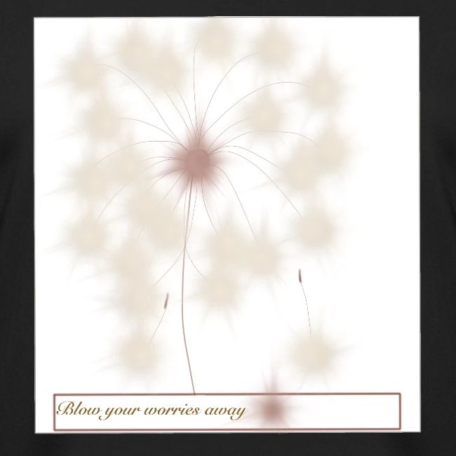 Blow your worries away , Putze deine Sorgen weg
