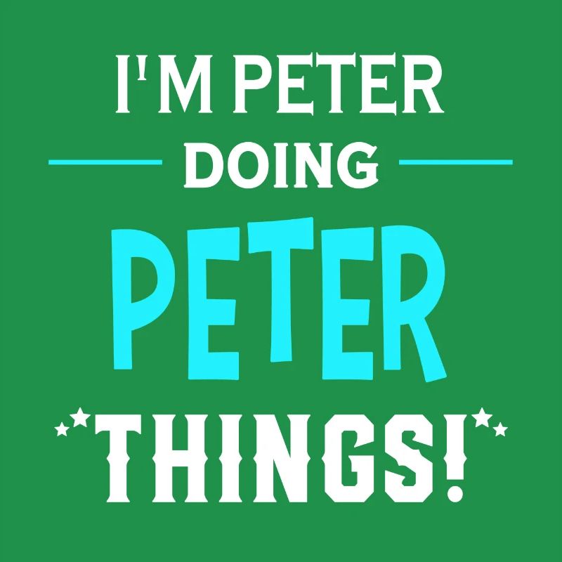 I Am Peter Doing Peter Things Geschenk Lustiges