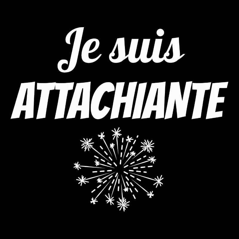 je suis attachiante