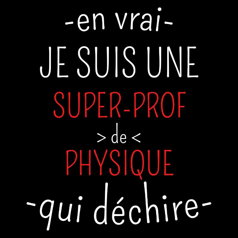 Super Prof de Physique qui Déchire