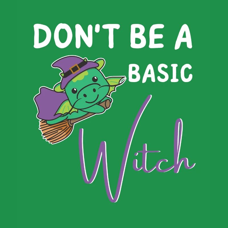 Drache Halloween Hexen don't be a basic witch