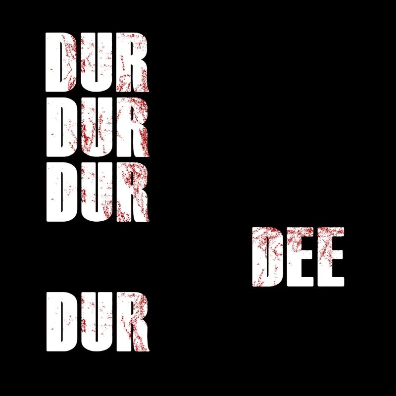 DURDURDUR DEE DUR