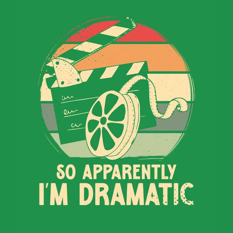 So apparently i m dramatic