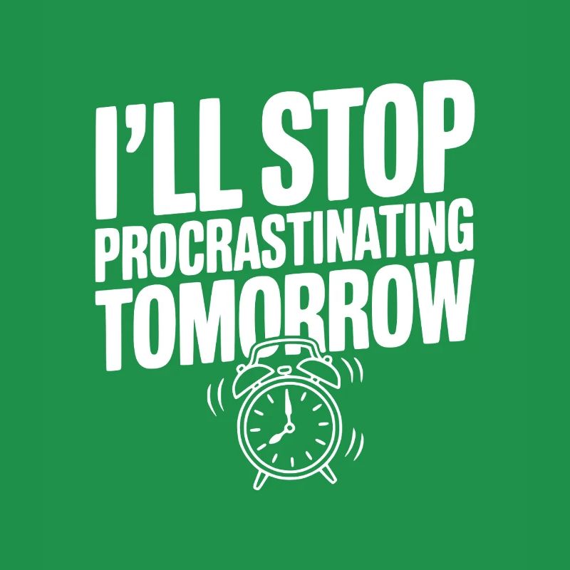 I'll Stop Procrastinating Tomorrow