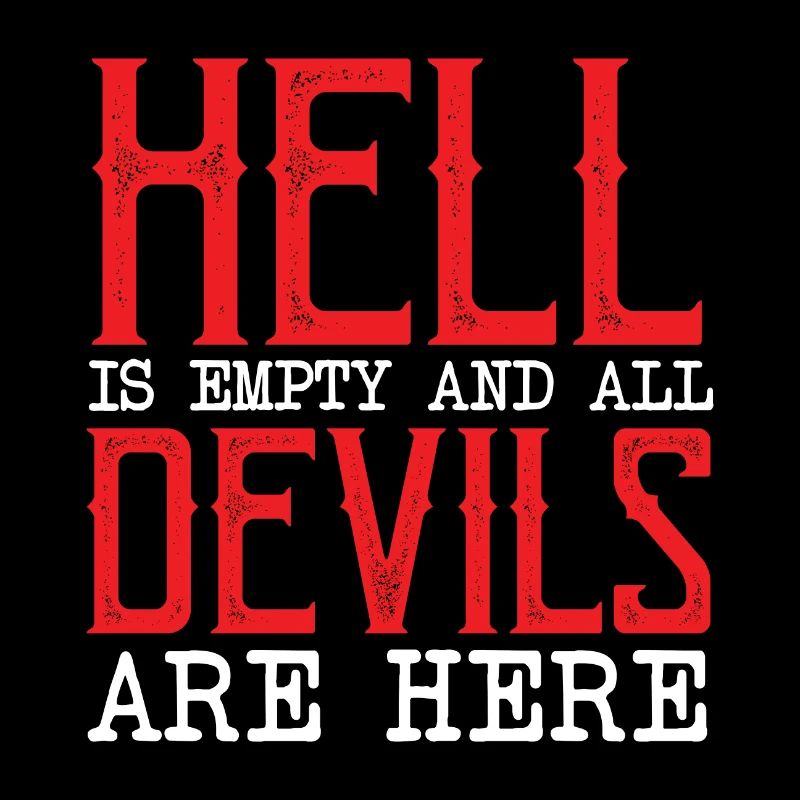 Hell is empty and all the devils are here