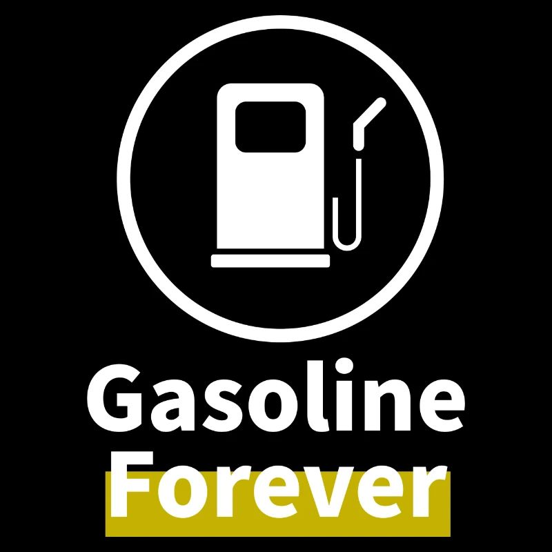 Gasoline Forever