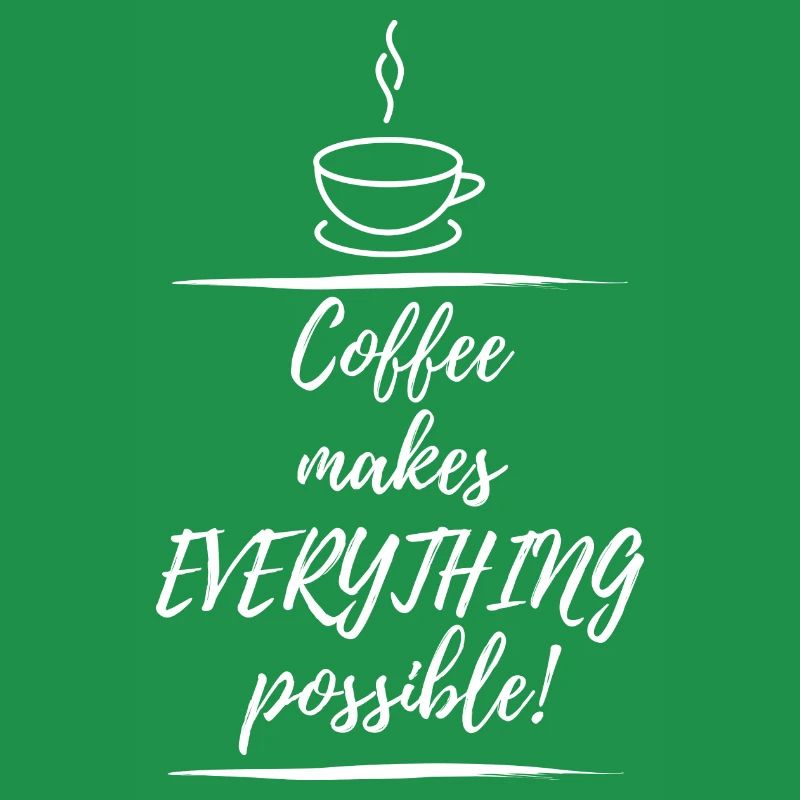 Kaffee macht alles möglich