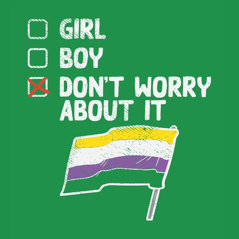 Girl Boy Don't Worry About It Non Binary Pride