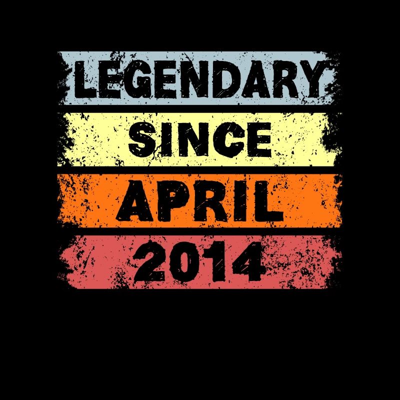 Legendary since April 2014 - Geburtstag