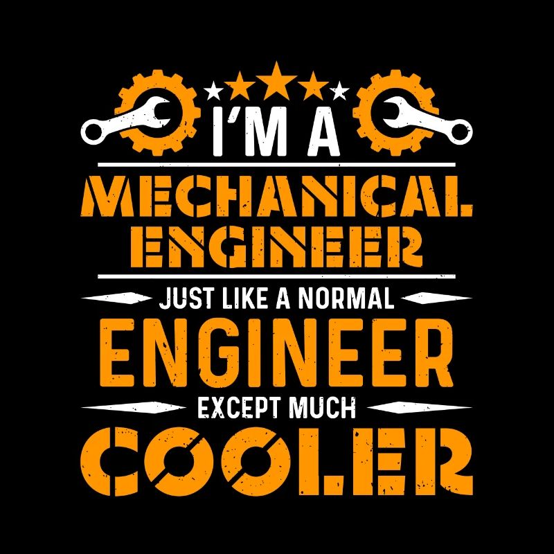 Mechanical Engineering I'm A Mechanical Mechanic