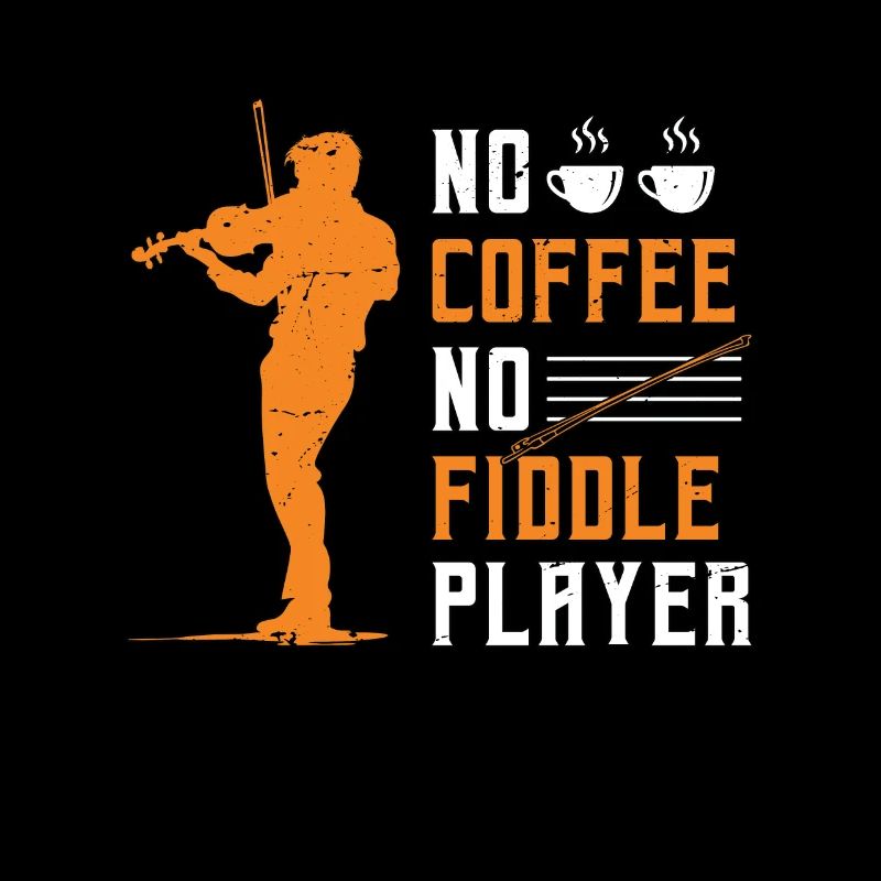 Fiddle Player No Coffee Violin Music Coffee Lover