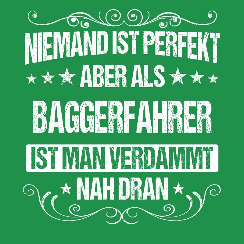 Baggerfahrer Baggerführer Bagger Spruch