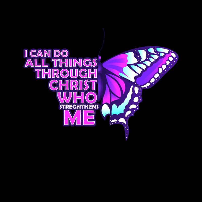 I Can Do All Things Through Christ Butterfly