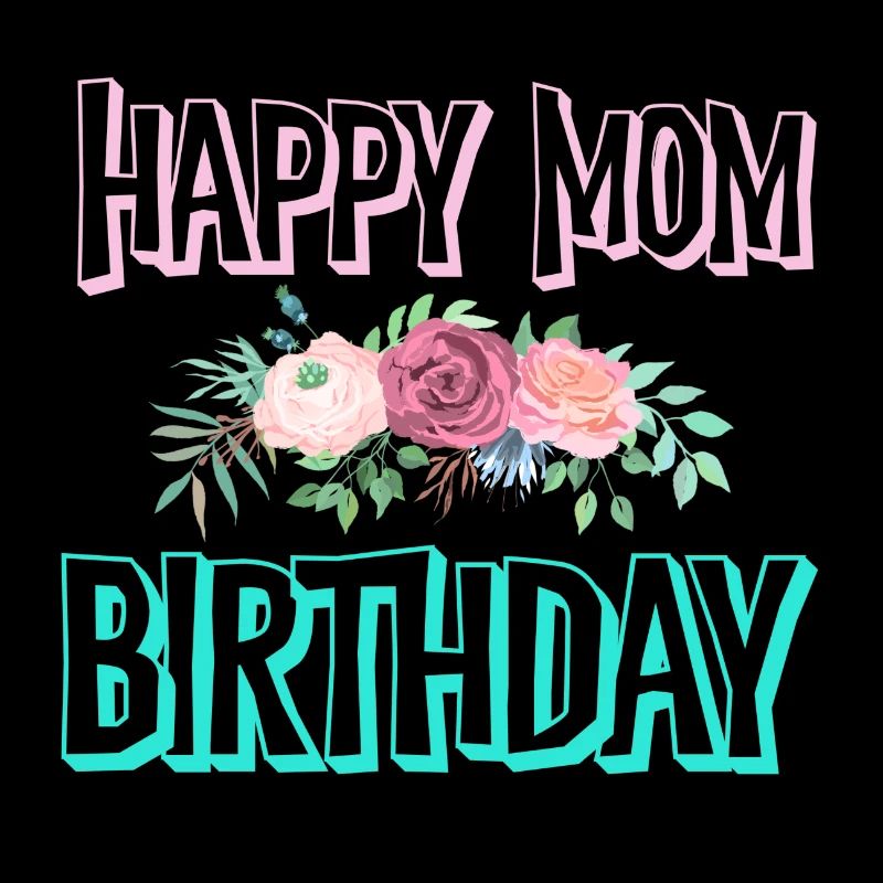 Joyeux anniversaire maman