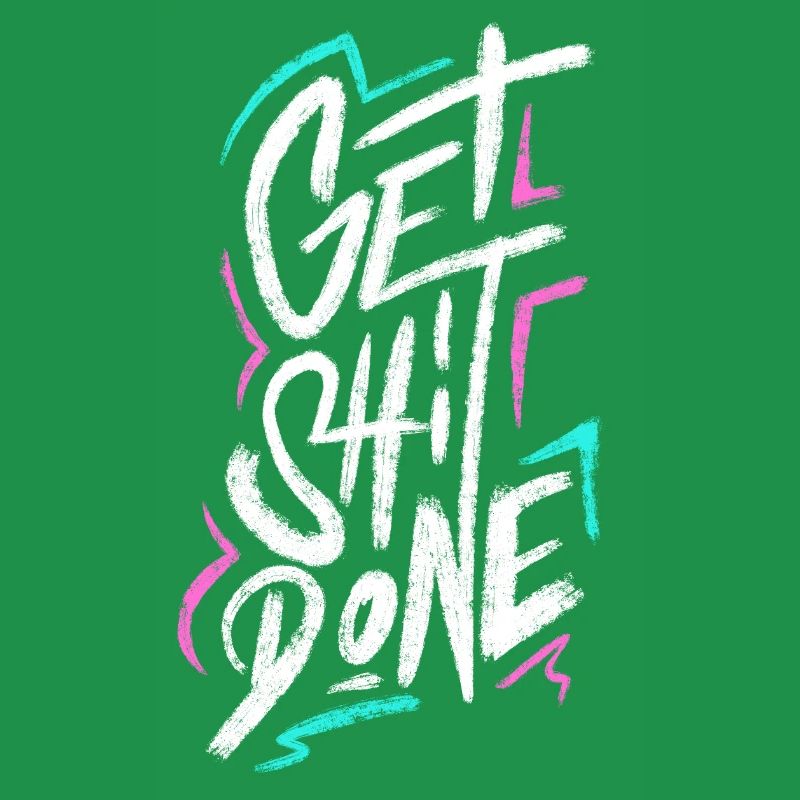 Get Shit Done