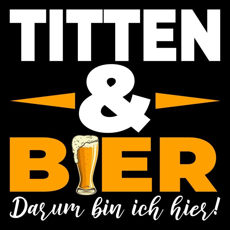 Titten & Bier Darum bin ich hier