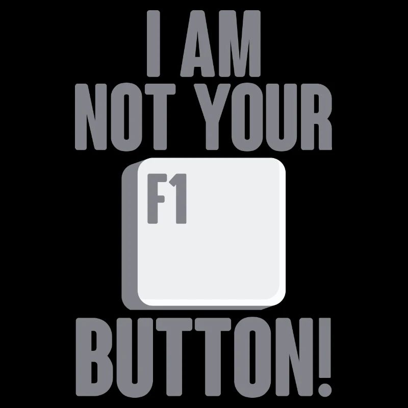 I Am Not Your F1 Button 2