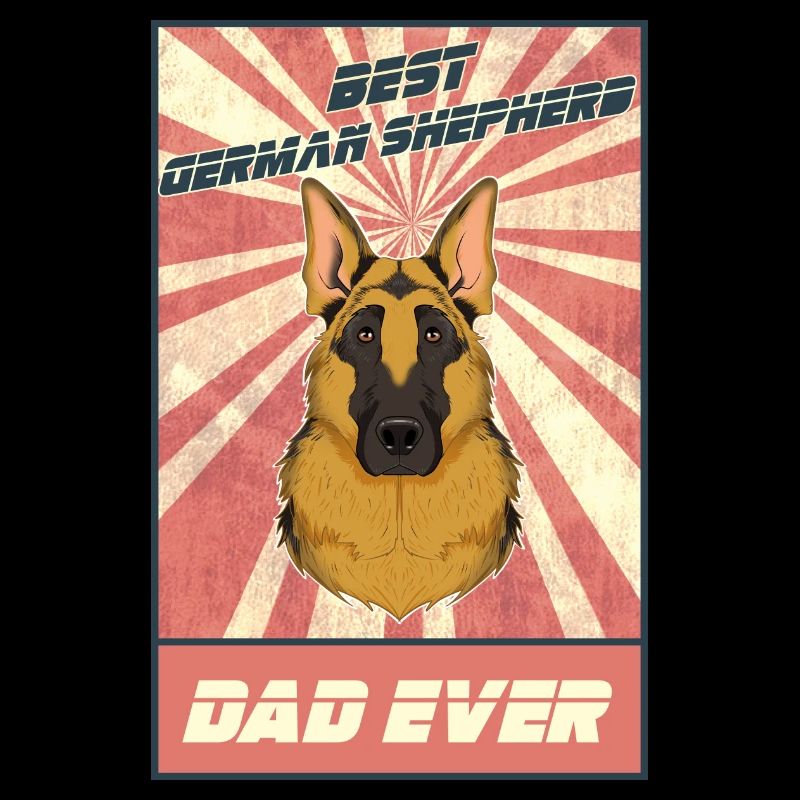 Best German Shepherd Dad Ever I German Shepherd