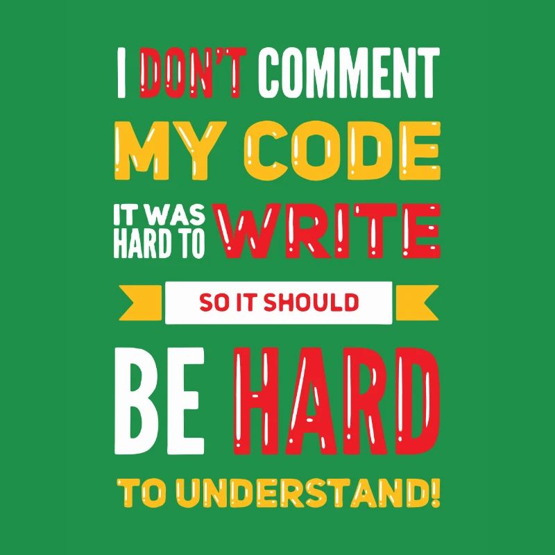 I Don't Comment My Code