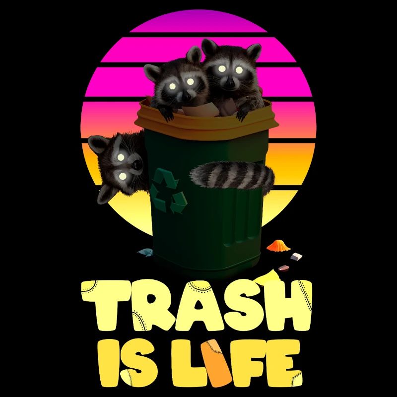Waschbär "Trash Is Life"