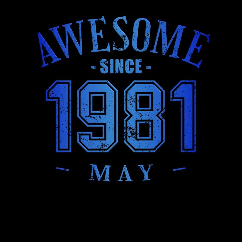 May 1981 - Geburtstag im Mai Awesome