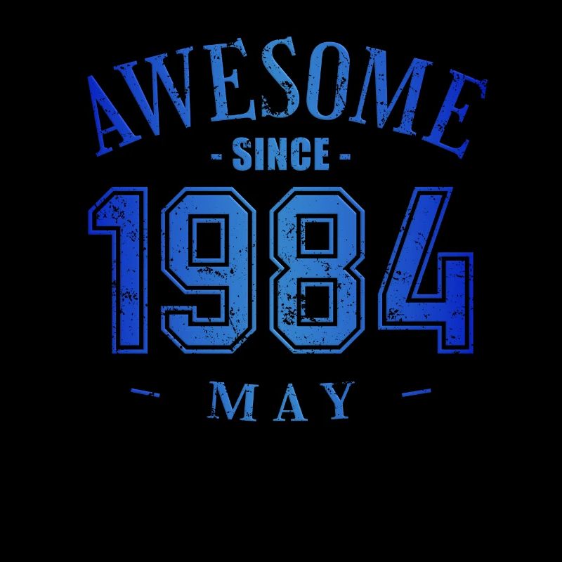 May 1984 - Geburtstag im Mai Awesome