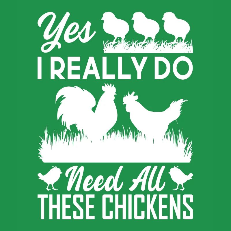 Yes, I really need all these chickens 1 -