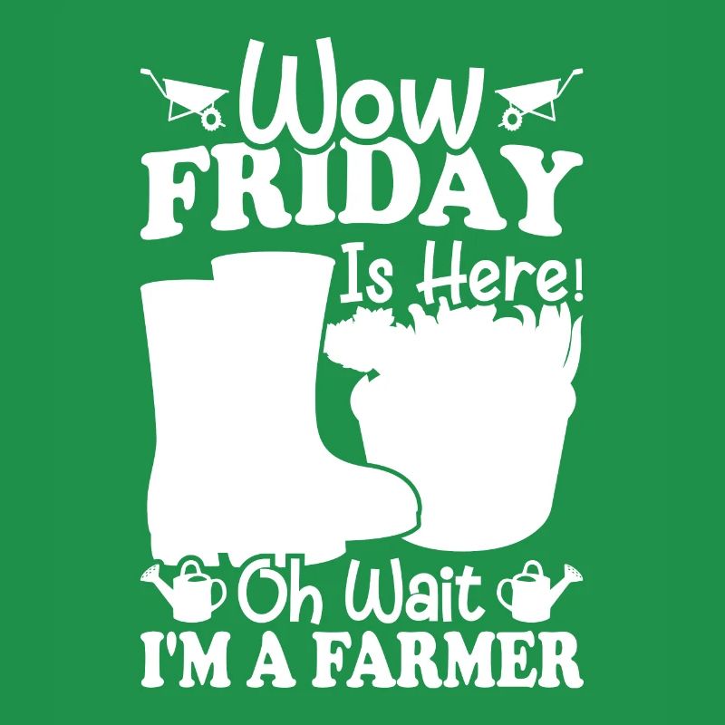 Wow Freitag ist hier Oh warte ich bin ein Farmer -