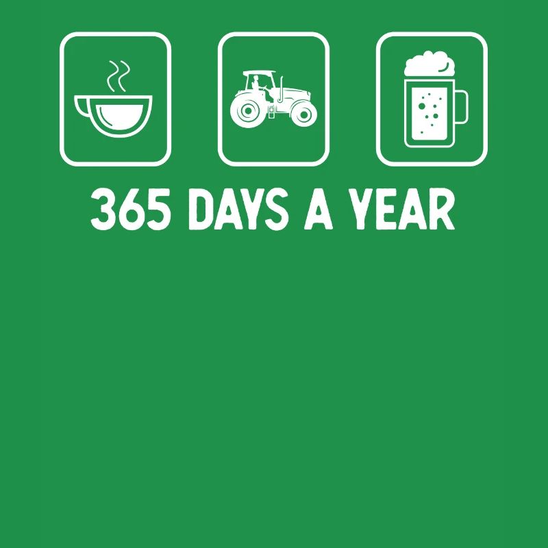 365 days a year - Beer - Man driving a tractor -