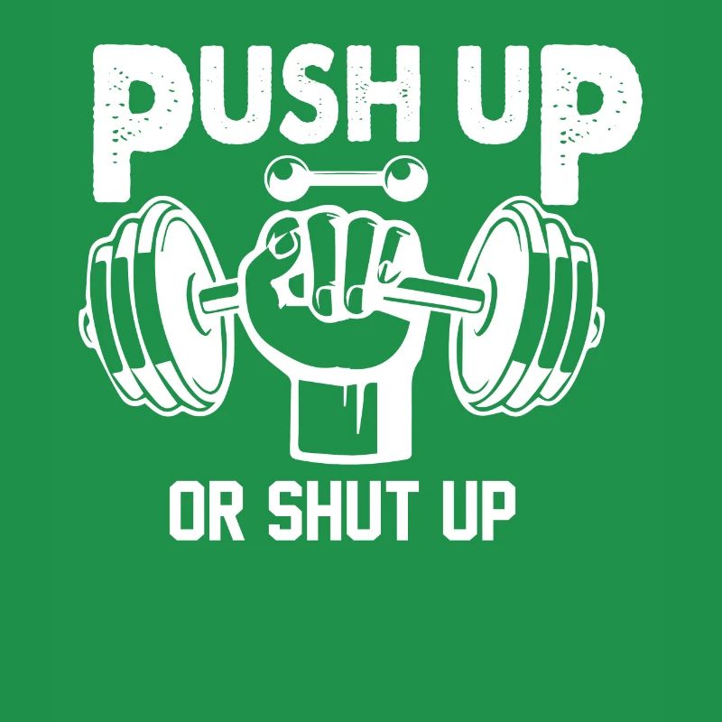 Push up or shut up -