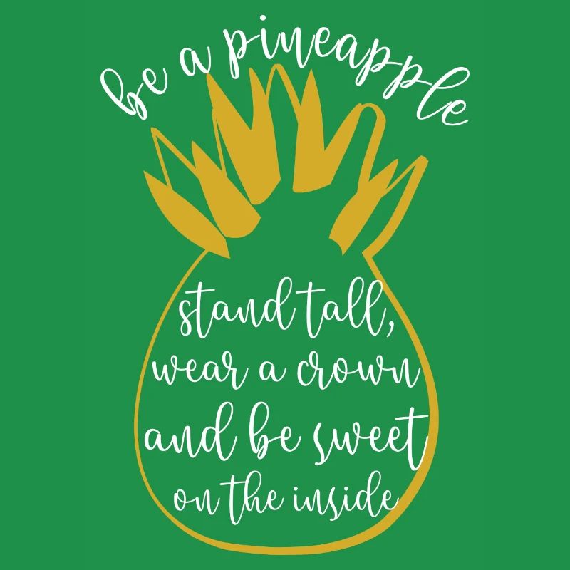 be a pineapple
